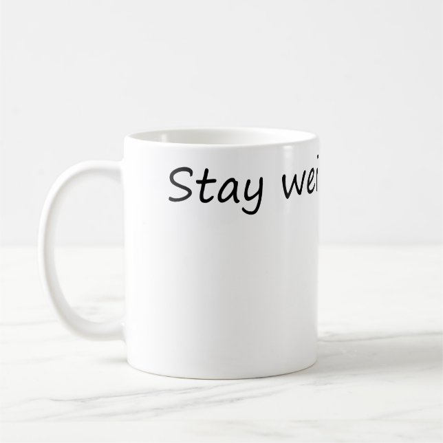 Taza De Café Mantente Raro - Divertido y Único (Izquierda)