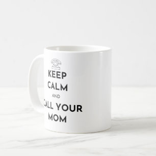 Taza De Café Mantente tranquilo y llama a tu mamá