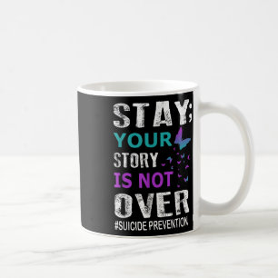 Taza De Café Mantente tu historia no es sobre prevención del su