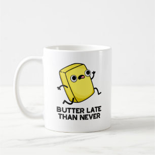 Taza De Café Mantequilla más tardía que nunca divertido bollo d