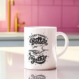Taza De Café Mantra de Mug: Mejor Juntos
