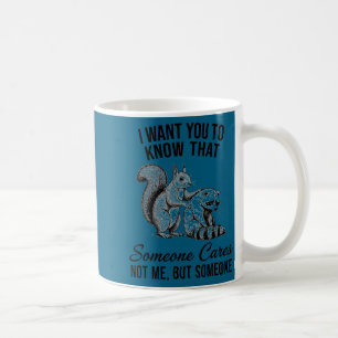 Taza De Café Mapache ardilla quiere saber que alguien se preocu