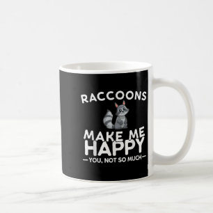 Taza De Café Mapaches Me Hacen Feliz Tú No Tanto Mapache Divert