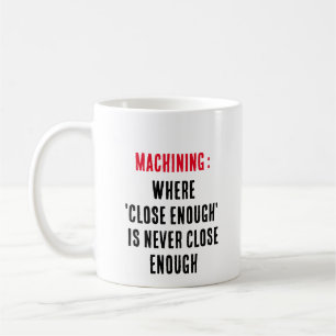 Taza De Café Máquina: Donde 'lo suficientemente cerca' nunca es