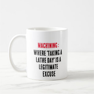 Taza De Café Maquinaje: Donde "tomar un lathe day" es una legit