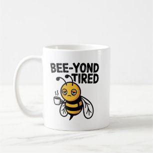 Taza De Café Más allá de Cansado – Cute Juego de Palabras de Ab