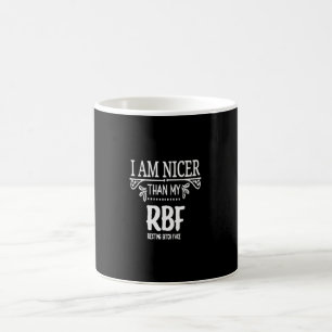 Taza De Café Más amable que mi RBF  reposo bith face