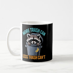 Taza De Café Más basura Mujer Cita Divertida Mapache Animal