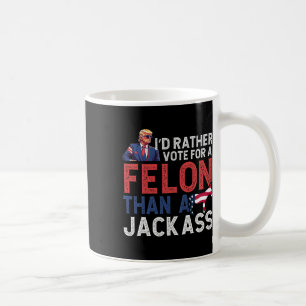 Taza De Café Más Bien Votar Por Un Felón Que Por Un Jack Trump