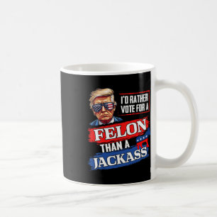 Taza De Café Más Bien Votar Por Un Felón Que Por Un Jack Vote 2