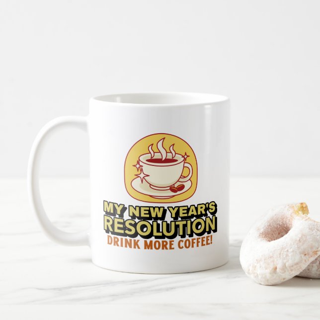Taza De Café Más café - Divertida resolución de Año Nuevo (Con donut)