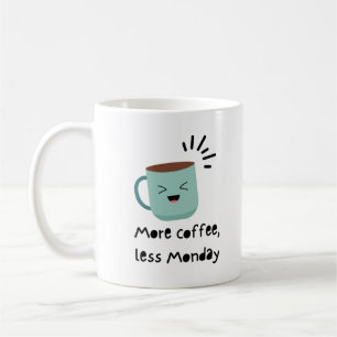 Taza De Café Más café, menos lunes