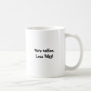 Taza De Café Más café, menos Talky