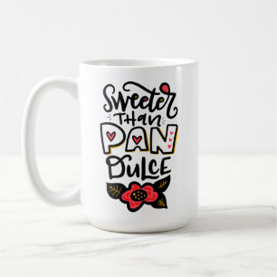 Taza De Café Más dulce que Pan Dulce