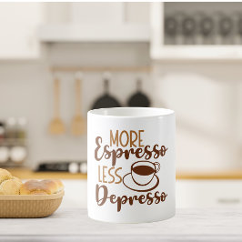 Taza De Café Más Espresso Menos Depresso