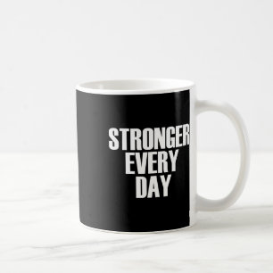 Taza De Café Más fuerte todos los días - Cita motivacional del