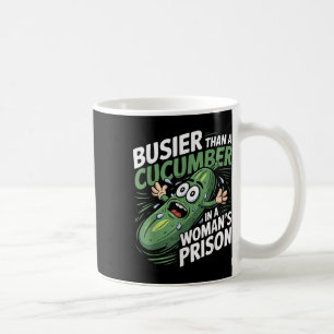 Taza De Café Más Ocupado Que Un Cucutero En Una Cárcel De Mujer