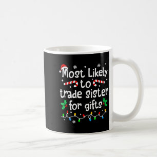 Taza De Café Más Probable Intercambiar Hermana Por Navidad Comb
