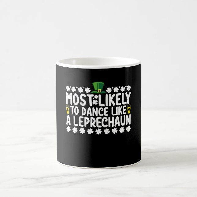 Taza De Café Más Probable Que Baile Como Un Duende St Patricks (Centro)