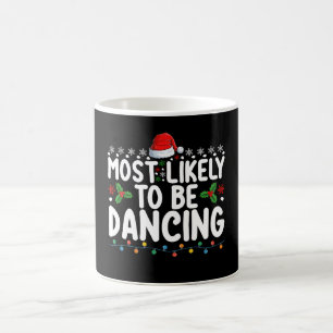Taza De Café Más Probable Que Esté Bailando Familia de Navidad
