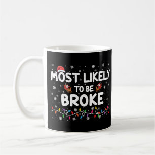Taza De Café Más Probable Que Esté en la Ruina Navidad Ropa de