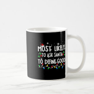 Taza De Café Más Probable Que Le Pida A Santa Que Defina Buena
