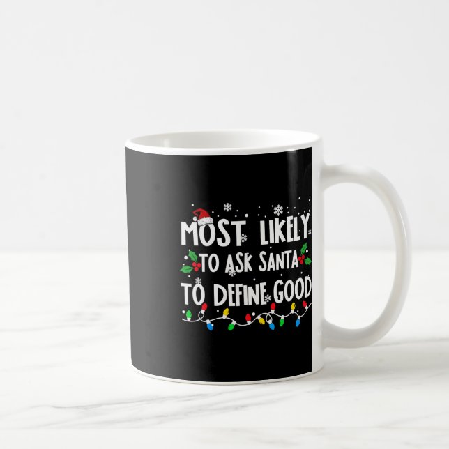 Taza De Café Más Probable Que Le Pida A Santa Que Defina Buena  (Derecha)