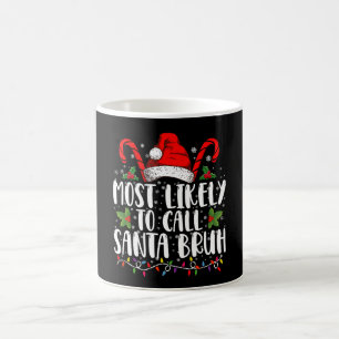 Taza De Café Más Probable Que Llame a Santa Bruh Navidades Dive