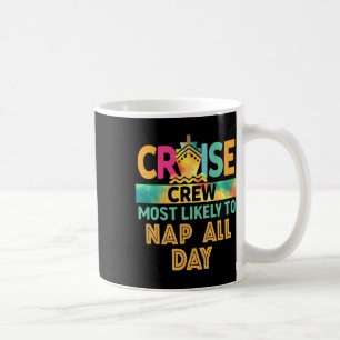 Taza De Café Más Probable Que Nap All Day Cruise Crew Family Va