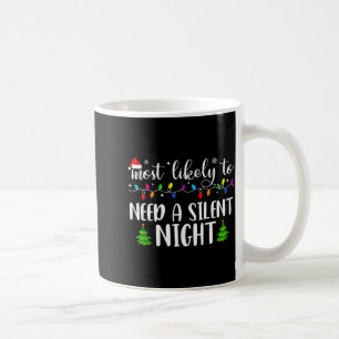 Taza De Café Más Probable Que Necesite Una Noche Silenciosa Fam