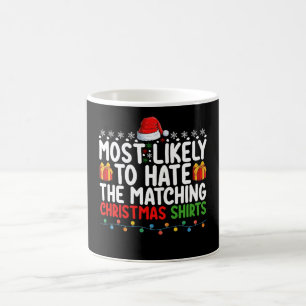 Taza De Café Más Probable Que Odie Las Camisetas De Navidad A J