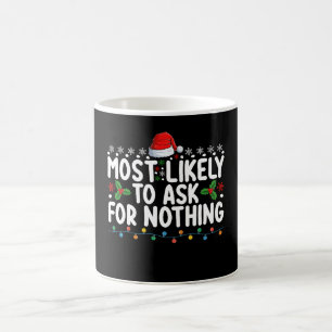 Taza De Café Más Probable Que Pida Nada Santa Navidad Hol