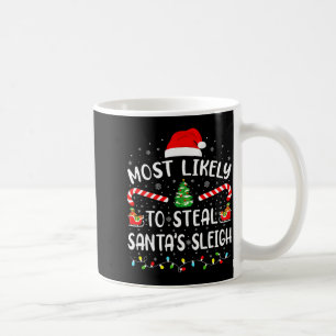Taza De Café Más Probable Que Robe El Trineo De Santa Family Ma