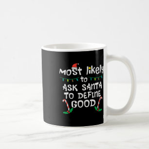 Taza De Café Más Probable Santa Definir Buen Navidad Xmas Famil