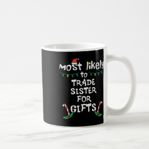 Taza De Café Más Propenso A Intercambiar Hermana Navidad Xmas F