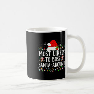 Taza De Café Más Propenso A Mandar A Santa Alrededor C Familiar