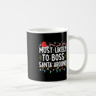 Taza De Café Más Propenso A Mandar A Santa Alrededor De La Fami