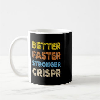 Taza De Café Más rápido, más fuerte y más fuerte, Crispr