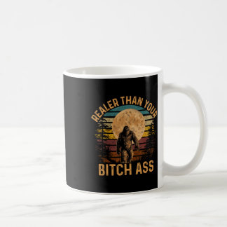 Taza De Café Más real que tu camisa divertido Bigfoot campament