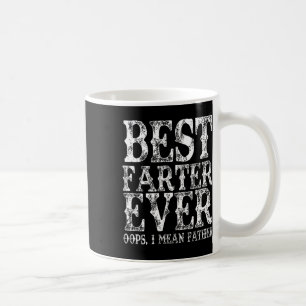 Taza De Café Más Tarde Que Nunca Te Digo Padre Fart Funny Padre