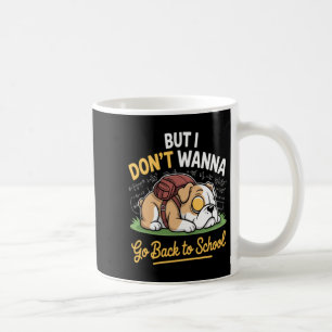 Taza De Café Mascota de perro lindo no quiere volver a la escue