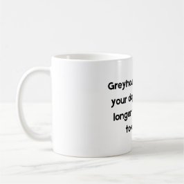 Taza De Café Mascota gracioso cita a Mug sobre Grayhound