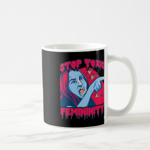 Taza De Café Masculinidad de feminidad tóxica Diciendo antifemi