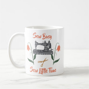 Taza De Café Masticando Entusiast-Sew ocupado, Sew Little Time