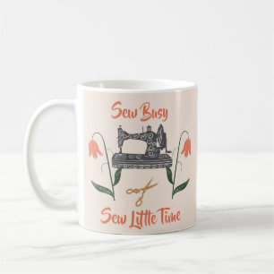 Taza De Café Masticando Entusiast-Sew ocupado, Sew Little Time