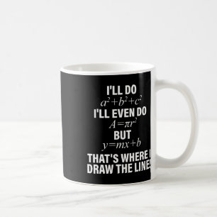 Taza De Café Matemáticas haré, incluso haré, pero ahí es donde 