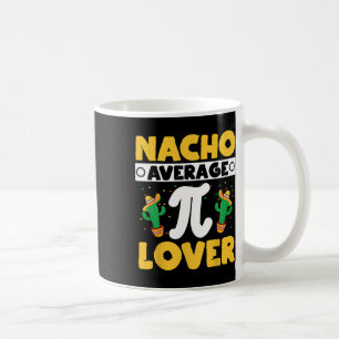 Taza De Café Matematista de matemáticas de Nacho Promedio Pi Lo