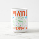 Taza De Café Math Is Superpower Teacher Mathematics Maths<br><div class="desc">This graphic idea is for math lovers. This funny graphic / quote clothing makes all math teachers happy.</div>