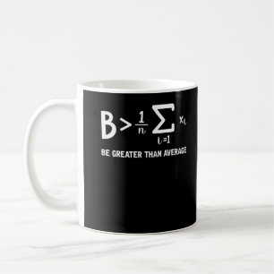 Taza De Café Math Pun Mathematician Ser Mayor Que Promedio
