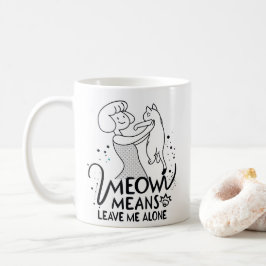 Taza De Café Maullar Significa Déjame Solo - Gato Divertido Est